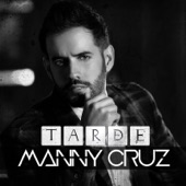 Manny Cruz - Tarde