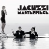 Jacuzzi Masterpiece - EP