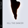 Kill the Dancer - Single