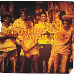 Days Like These - Single - The Cat Empire Days Like These - Single - The Cat Empire