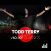 Todd Terry Presents: House Classics album lyrics, reviews, download