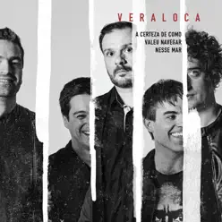 A Certeza de Como Valeu Navegar Nesse Mar - Vera Loca A Certeza de Como Valeu Navegar Nesse Mar - Vera Loca