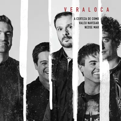 A Certeza de Como Valeu Navegar Nesse Mar - Vera Loca A Certeza de Como Valeu Navegar Nesse Mar - Vera Loca