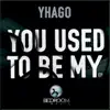 Stream & download You Used to Be My - Single