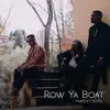 Row Ya Boat (feat. R. City) - Single album lyrics, reviews, download