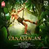 Vanamagan (Original Motion Picture Soundtrack) album lyrics, reviews, download
