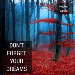 Don'T Forget Your Dreams - Héctor Varela Don'T Forget Your Dreams - Héctor Varela