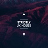 Strictly Uk House