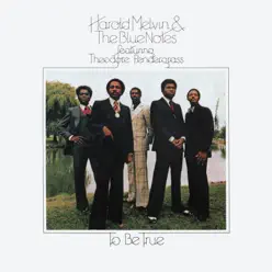 To Be True (Expanded Edition) [feat. Teddy Pendergrass] - Harold Melvin & The Blue Notes