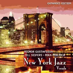 New York Jazz Vocals (Expanded Edition) by Rigmor Gustafsson, Jill Seifers & Mika Pohjola album reviews, ratings, credits