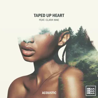 Taped Up Heart (feat. Clara Mae) [Acoustic] by KREAM song reviws