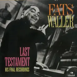 Last Testament: His Final Recordings - Fats Waller