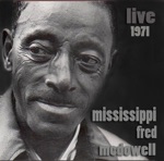 Mississippi Fred McDowell - Jesus Is On the Main Line