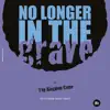 Stream & download No Longer in the Grave - Single