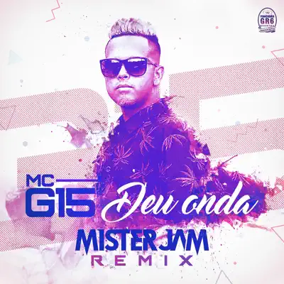 Deu Onda (Mister Jam Remix) - Single - MC G15