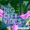 Big City Vibes, Vol. 2 - Selection of Dance Music