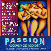Blanche Wiesen Cook, Carrie Fisher & Erica Jong - Passion: Women on Women: Provocative Excerpts on the Passions of Women artwork
