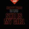 She Is My Girl (feat. DJ LBR) - Single album lyrics, reviews, download