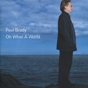 Paul Brady - Oh What a World - 排舞 音乐