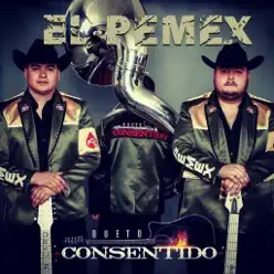 El Pemex - Single - Dueto Consentido El Pemex - Single - Dueto Consentido