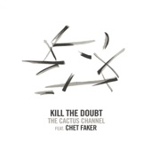Kill the Doubt (feat. Chet Faker) artwork