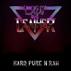 Hard, Pure n'  Raw - Single - Lady Leather