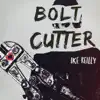 Bolt Cutter - Single album lyrics, reviews, download