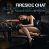 Fireside Chat - Blue Ain't Your Color