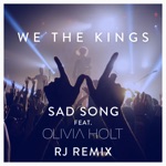 Sad Song (feat. Olivia Holt) [RJ Remix] by We the Kings