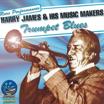 Trumpet Blues - Harry James & His Musicmakers Trumpet Blues - Harry James & His Musicmakers