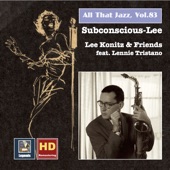 All That Jazz, Vol. 83: Lee Konitz & Friends "Subconscious-Lee" (feat. Lennie Tristano) [Remastered 2017] artwork