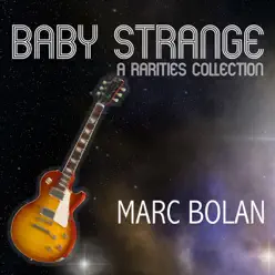 Baby Strange: A Rarities Collection - Marc Bolan