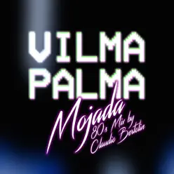 Mojada (80's Remix by Claudio Bertolin) - Single - Vilma Palma e Vampiros