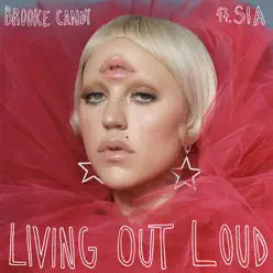 Living Out Loud (feat. Sia) - Single - Brooke Candy