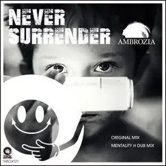 Never Surrender - Single by AMBROZIA album reviews, ratings, credits