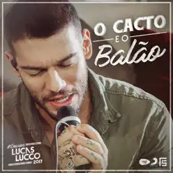 O Cacto e o Balão - Single - Lucas Lucco