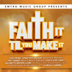 Emtro Music Group Presents Faith It Til You Make It by Various Artists album reviews, ratings, credits