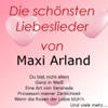 Die schönsten Liebeslieder von Maxi Arland