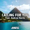 Stream & download Calling For You (feat. Andrew Harris) - Single