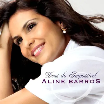 Deus do Impossível - Aline Barros