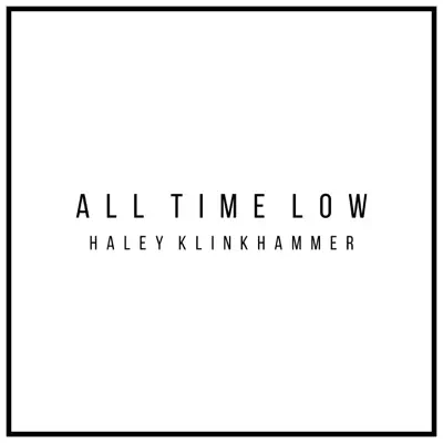 All Time Low - Single - Haley Klinkhammer
