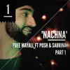 Nachna, Pt. 1 (feat. Push & Sabrina) - Single album lyrics, reviews, download