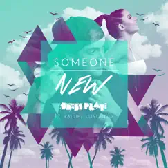 Someone New (feat. Rachel Costanzo) - Single by Press Play album reviews, ratings, credits