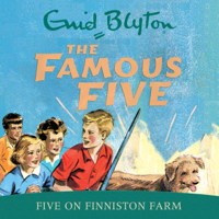 Enid Blyton - Famous Five: Five On Finniston Farm: Book 18 (Unabridged) artwork