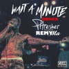 Wait a Minute (Remix) [feat. Remy Ma] - Single