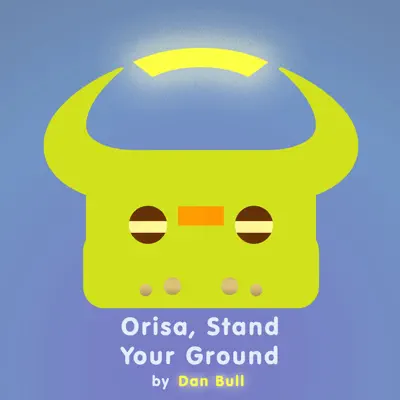 Orisa, Stand Your Ground - Single - Dan Bull