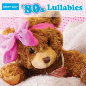 '80s Lullabies - Dream Baby