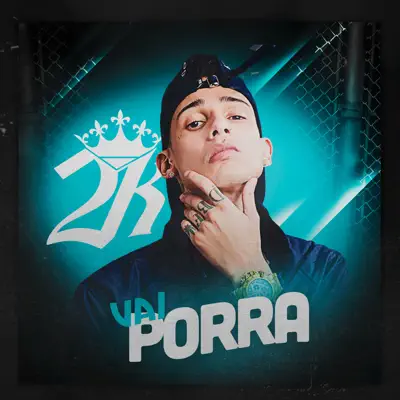 Vai Porra - Single - MC 2K