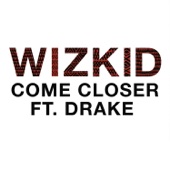 Come Closer by WizKid
