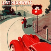 Lost Highways: American Road Songs 1920's-1950's artwork